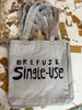 REFUSE SINGLE USE - TOTE BAG - GREY HEATHER